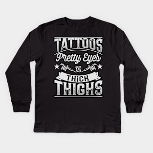 Tattoos Pretty Eyes and Thick Thighs Distorted Kids Long Sleeve T-Shirt